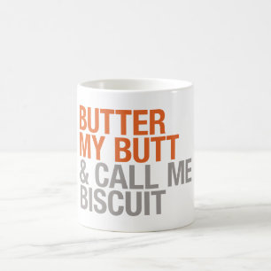 Breda smör på min ända och appell mig som är kaffemugg