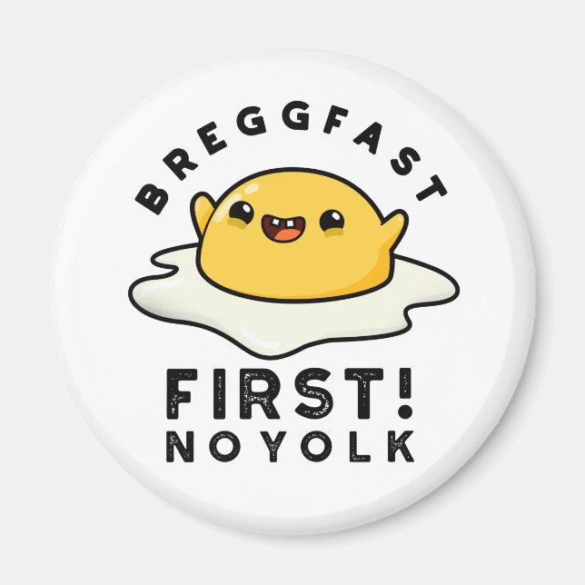 Breggfast First No Yolk Funny Egg Pun Magnet (Framsidan)