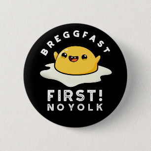 Breggfast First No Yolk Funny Egg Pun Mörk BG Knapp