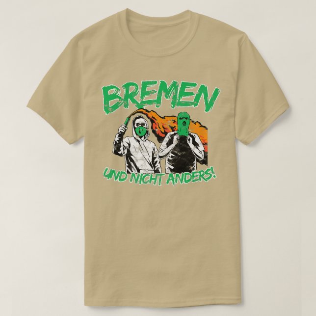 Bremen und nicht anders Football Ultras Gift Idea  T Shirt (Design framsida)