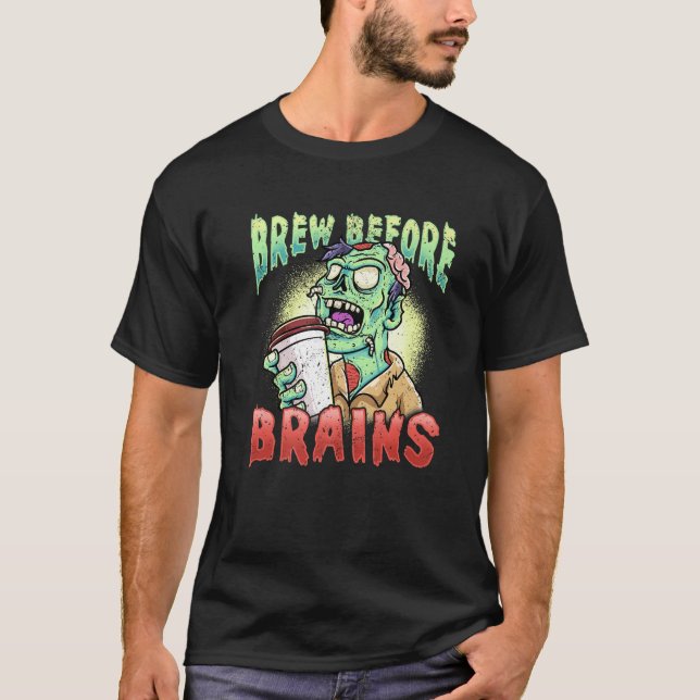 Brew before Brains Funny Zombie Coffee Humor Premi T Shirt (Framsida)