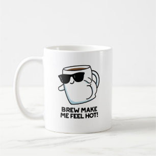 Brew får mig att känna Hett för den nya kaffepun Kaffemugg