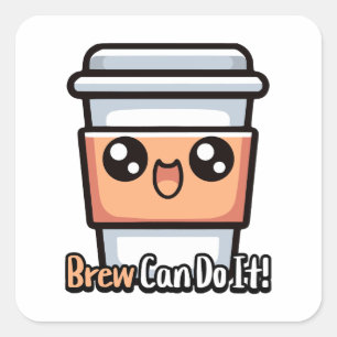 Brew kan göra det! Cute Coffee Pun Fyrkantigt Klistermärke