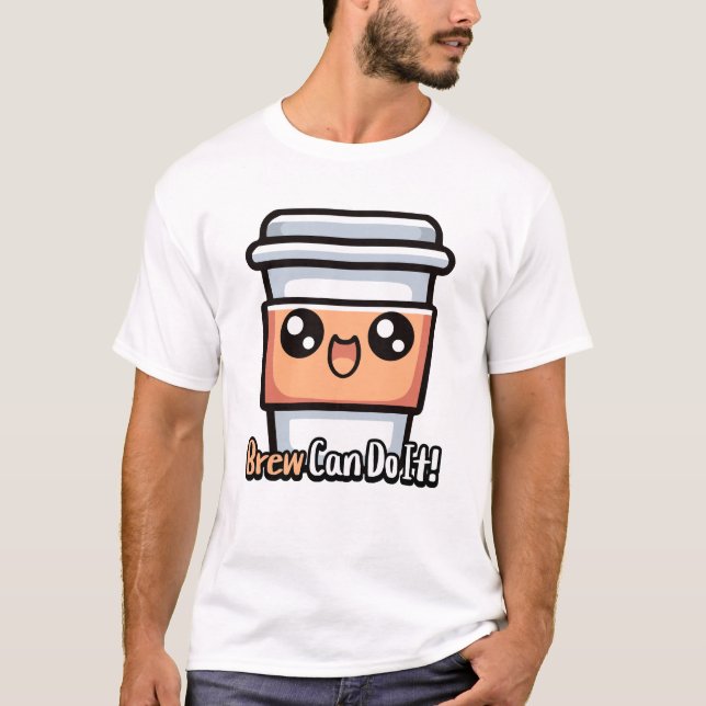 Brew kan göra det! Cute Coffee Pun T Shirt (Framsida)