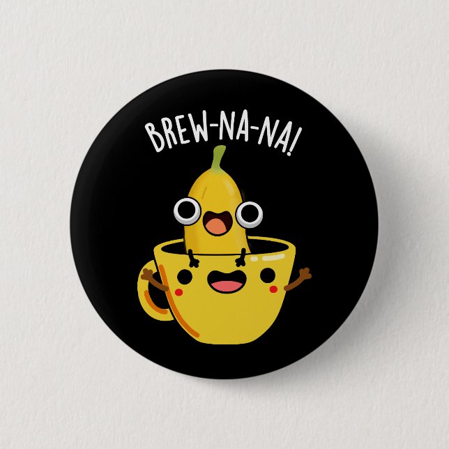 Brew-nana Funny Banana Pun Mörk BG Knapp (Framsida)