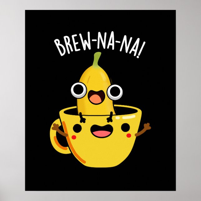 Brew-nana Funny Banana Pun Mörk BG Poster (Framsidan)