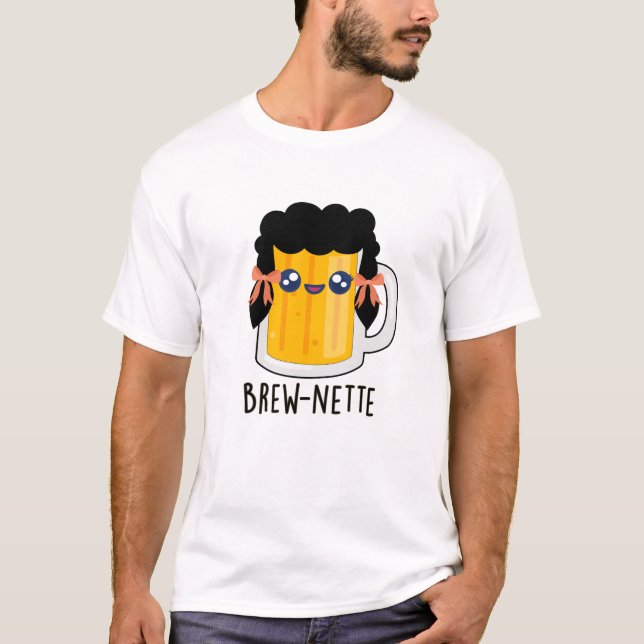 Brew-nette Funny Brunette Beer Pun T Shirt (Framsida)