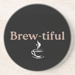 Brew-tiful, Co-worker or Birthday Gift  Underlägg