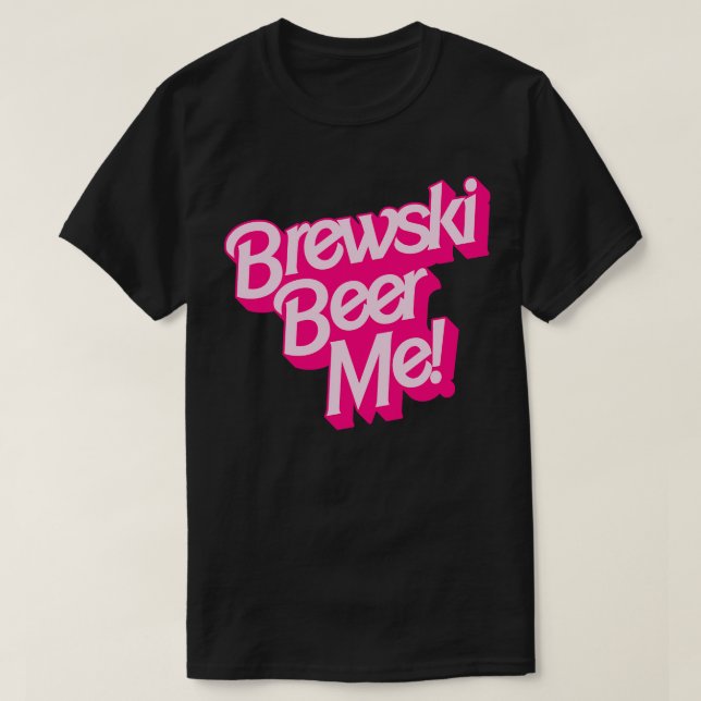 Brewski Beer Me T Shirt (Design framsida)