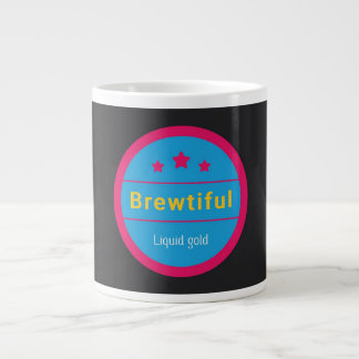 Brewtiful, Liquid gold, Jumbo Coffee Mug Mugg