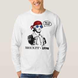 Brexit 1776 George Washington Cool Sunglasses T Shirt