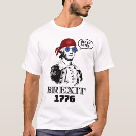 Brexit 1776 George Washington Cool Sunglasses T Shirt
