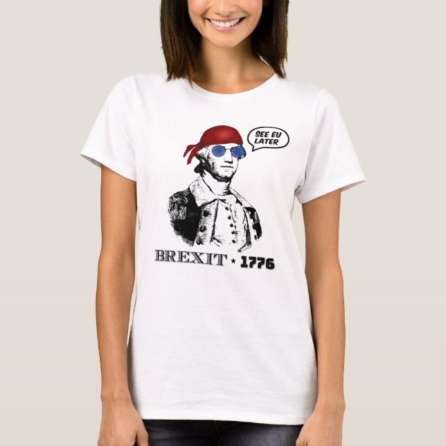 Brexit 1776 George Washington Coola Solglasögon T Shirt (Framsida)