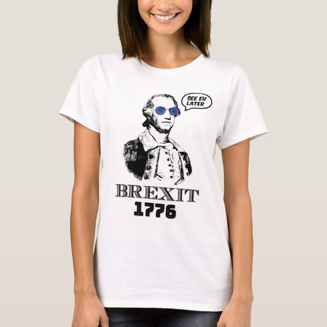 Brexit 1776 George Washington Coola Solglasögon T Shirt (Framsida)