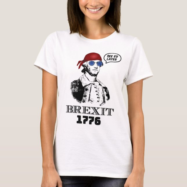 Brexit 1776 George Washington Coola Solglasögon T Shirt (Framsida)