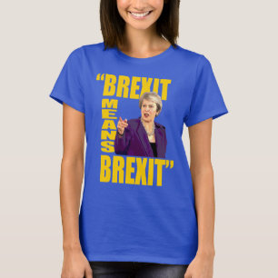 BREXIT BETYDER BREXIT, citationstecken för Theres T Shirt