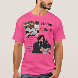 Brian Quinn 6 T Shirt