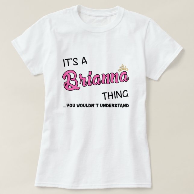 Brianna sak skulle inte förstå T-Shirt (Design framsida)