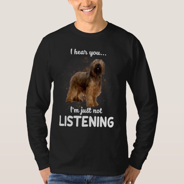 Briard Hund jag hör att du inte lyssnar T Shirt (Framsida)