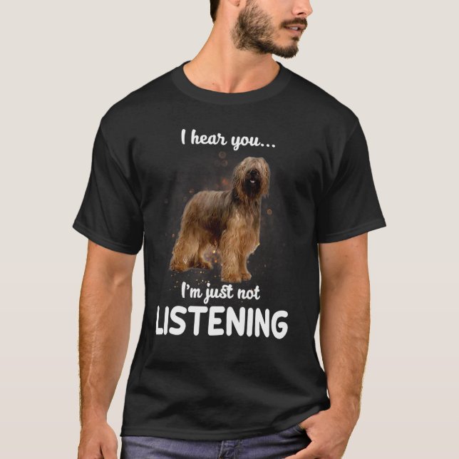 Briard Hund jag hör att du inte lyssnar T Shirt (Framsida)