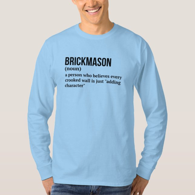 Brickayer Humor betyder T-Shirt (Framsida)