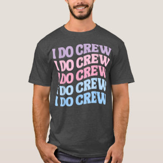Brid i Kids Bride I Do Crew Retro Bachelorette Par T Shirt