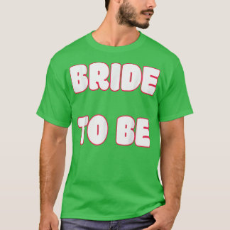 BRIDE ATT BE T-Shirt