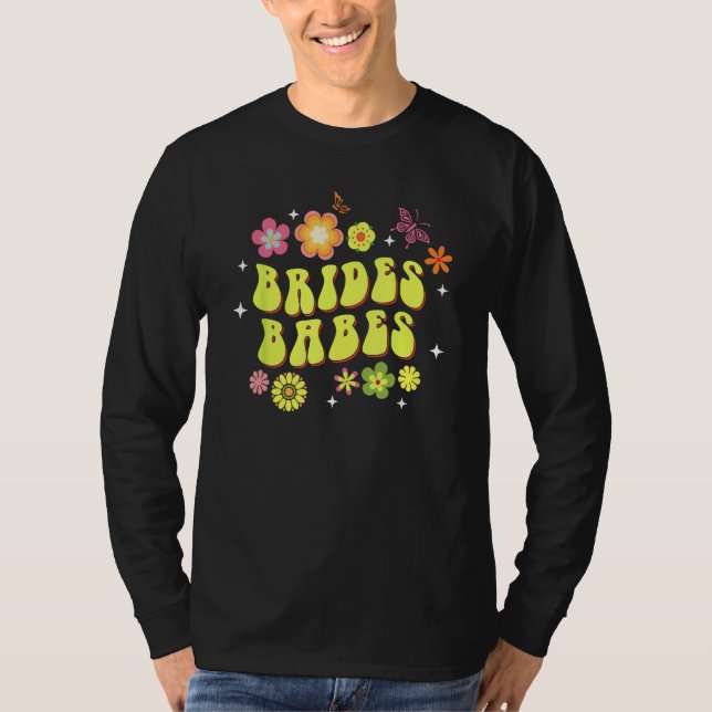 Bride Babes Bridesmaids Groovy Bachelorette Party T Shirt (Framsida)
