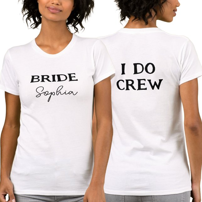 Bride Bachelorette Party I Do Crew Namn White T Shirt (Front And Back)