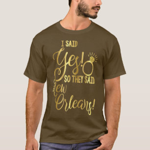 Bride Bachelorette, sa att de sa New Orlea T Shirt