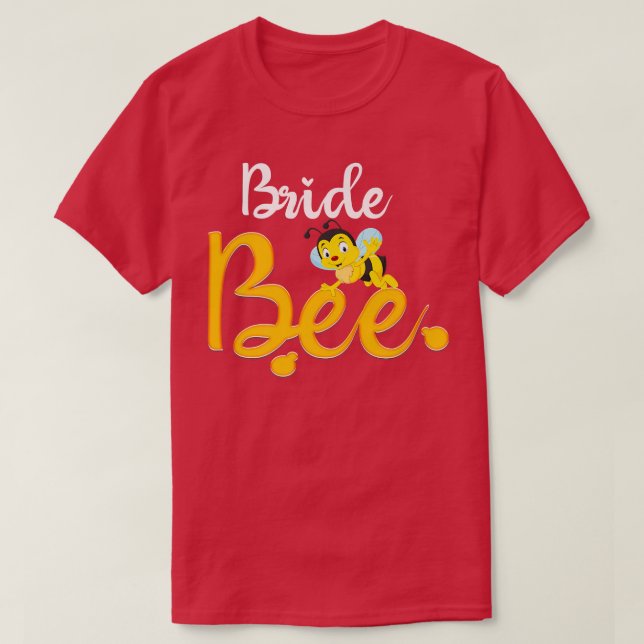 Bride Bee Matching Family First Bee Day Tees T Shirt (Design framsida)