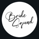 Bride Bridesmaid Bride Squad Bachelorette Party Runt Klistermärke<br><div class="desc">Bride Bridesmaid Bride Squad Bachelorette Party</div>