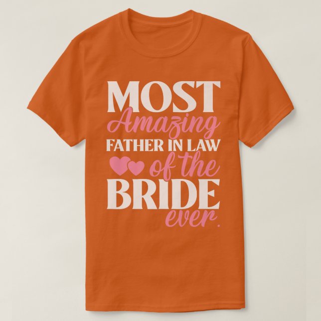 Bride Bröllop mest fatherinlaw i Fantastisk T Shirt (Design framsida)