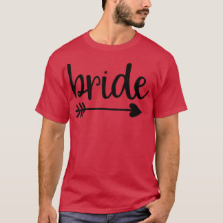 Bride Cute Arrow Funny Bröllopsfest och Bachelore T Shirt