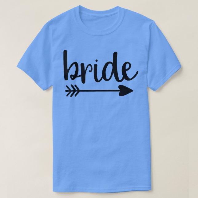 Bride Cute Arrow Funny Wedding Party And Bachelore T Shirt (Design framsida)