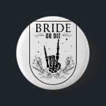 Bride eller Die Bröllop Bröllop Bachelorette Party Knapp<br><div class="desc">Sessäsong för Bröllop-partiet i Bride eller Die Bröllop</div>