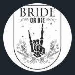 Bride eller Die Bröllop Bröllop Bachelorette Party Runt Klistermärke<br><div class="desc">Sessäsong för Bröllop-partiet i Bride eller Die Bröllop</div>