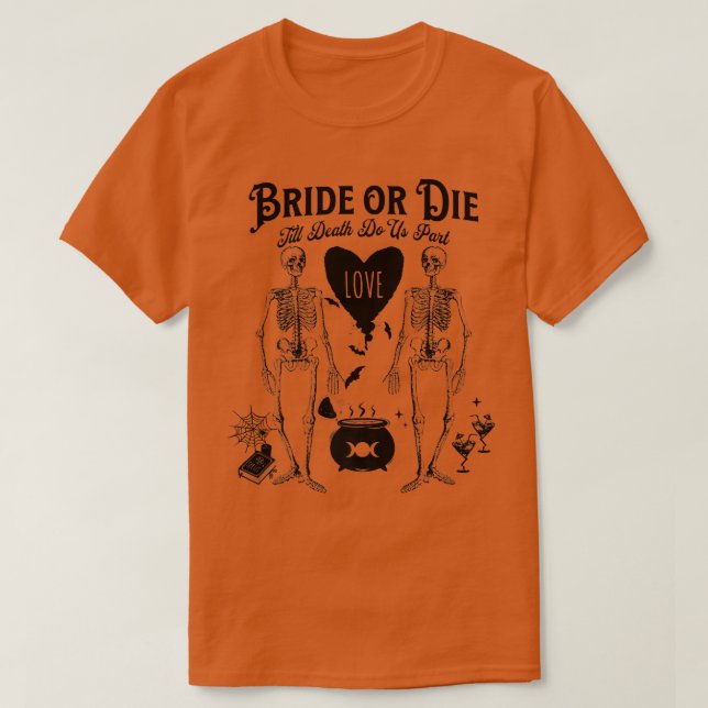 Bride eller Die Gothic Witchy Halloween Bacheloret T Shirt (Design framsida)