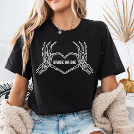 Bride eller Die Skeleton Heart Händer Bride Shirt T Shirt