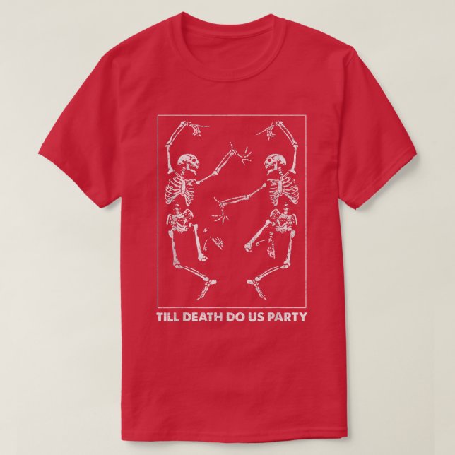 Bride eller Die tills döden gör oss Party del T Shirt (Design framsida)