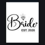 Bride Est. 2026 Fiancée Wife Bachelorette Par Poster<br><div class="desc">Bride Est. 2026 Fiancée Fru Bachelorette Party Bröllop</div>