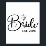 Bride Est. 2026 Fiancée Wife Bachelorette Par Poster<br><div class="desc">Bride Est. 2026 Fiancée Fru Bachelorette Party Bröllop</div>
