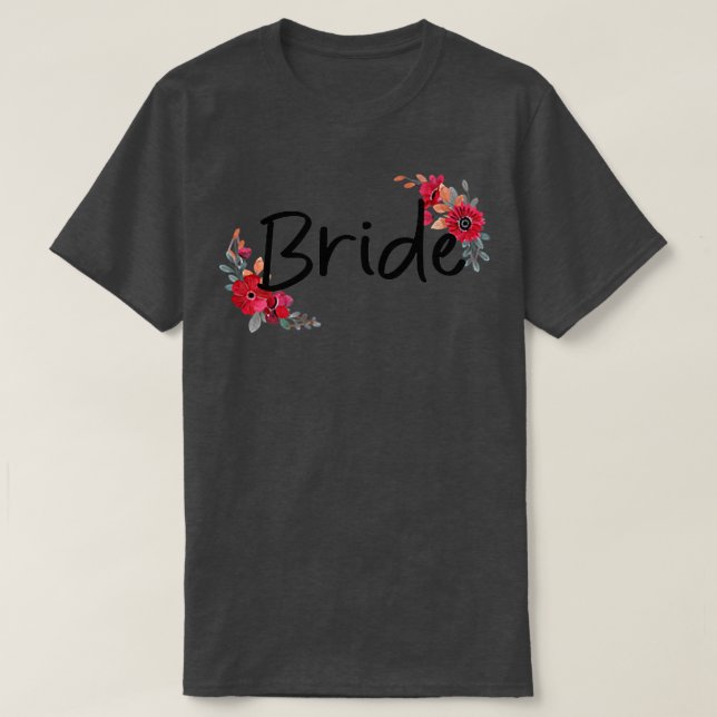 Bride Flower Tees For Bachelor Party Wedding Bride T Shirt (Design framsida)