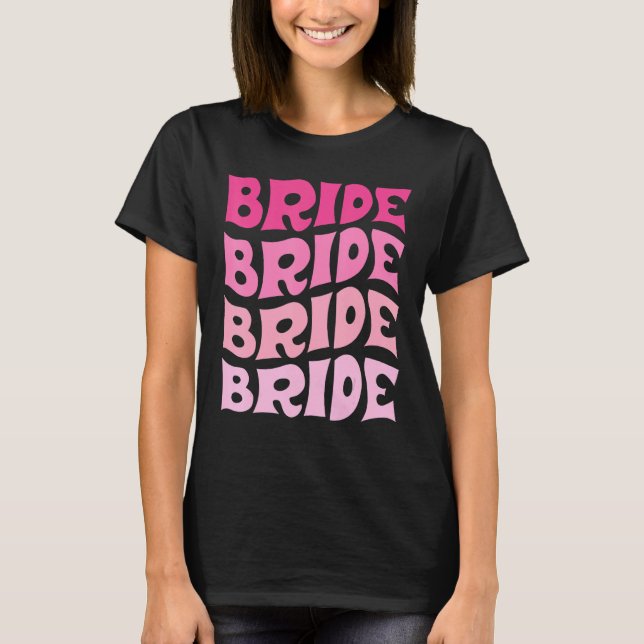 Bride I Do Crew Retro Bachelorette Party Bride Bri T Shirt (Framsida)