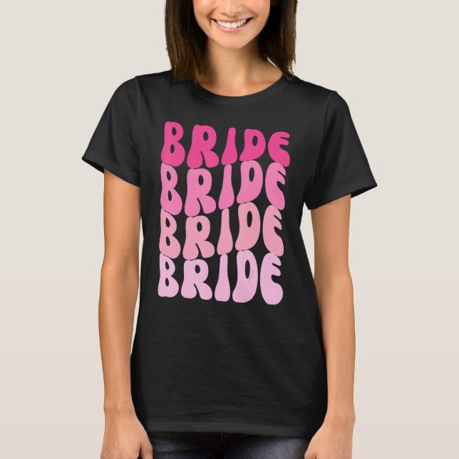 Bride I Do Crew Retro Bachelorette Party Bride Bri T Shirt (Framsida)