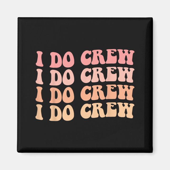 Bride I Do Crew Retro Bröllop Bride Bachelorette P Magnet (Framsidan)