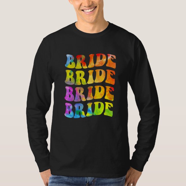 Bride I Do Crew Tie Dye Bachelorette Party Bride B T Shirt (Framsida)