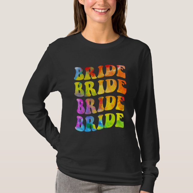 Bride I Do Crew Tie Dye Bachelorette Party Bride B T Shirt (Framsida)