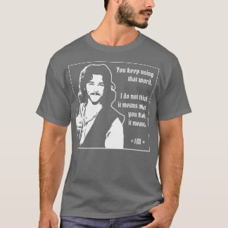 Bride Inigo Montoya, du använder Behållan med Ord T Shirt