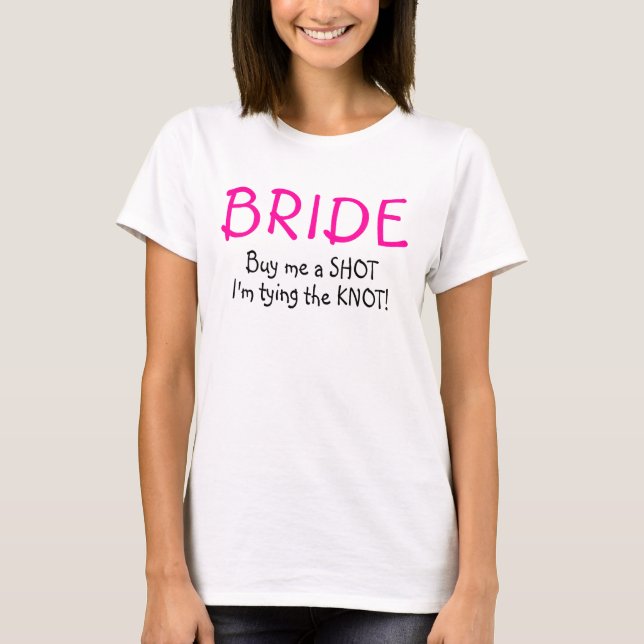 Bride (Köp en Shot Im-Gifter sig åt mig) T Shirt (Framsida)